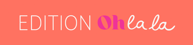 EDITION Oh la la
