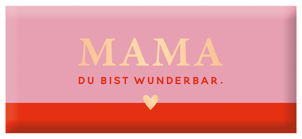 Mama du bist wunderbar.