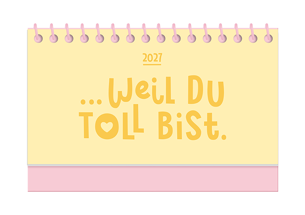 ...weil du toll bist