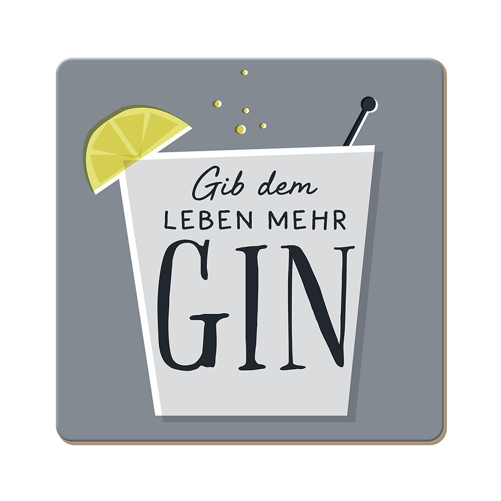 Gib dem Leben mehr Gin