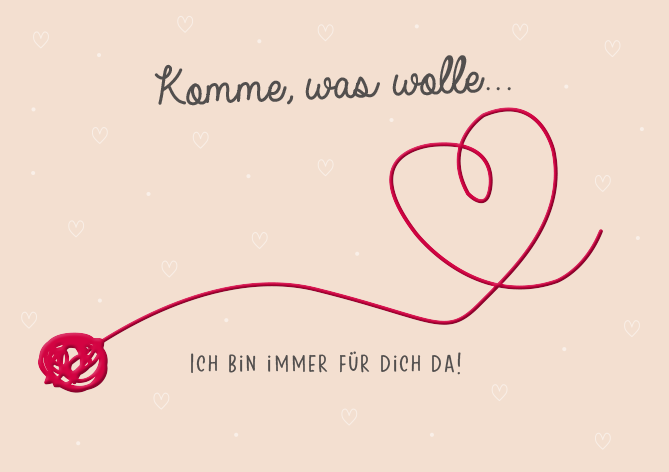 Komme, was wolle...