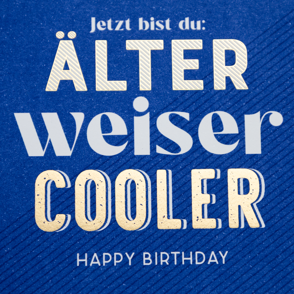 Älter weiser cooler...