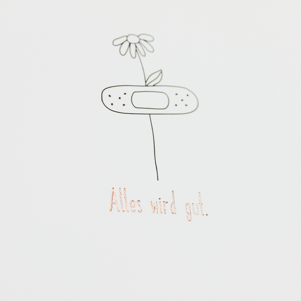 Alles wird gut.