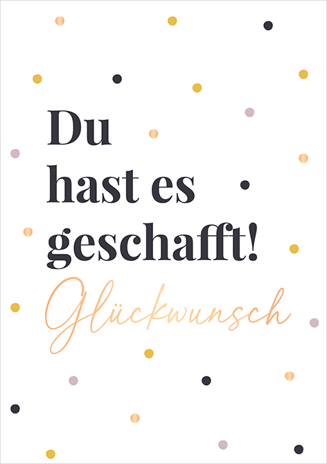 Du hast es geschafft!