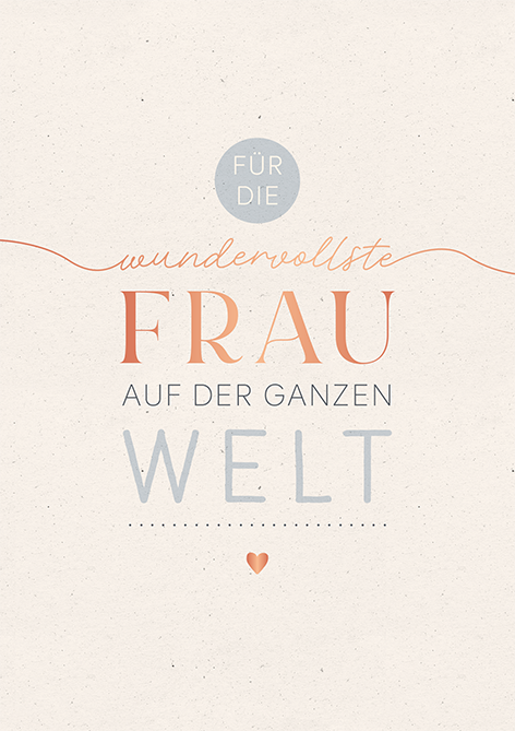 Für die wundervollste Frau...