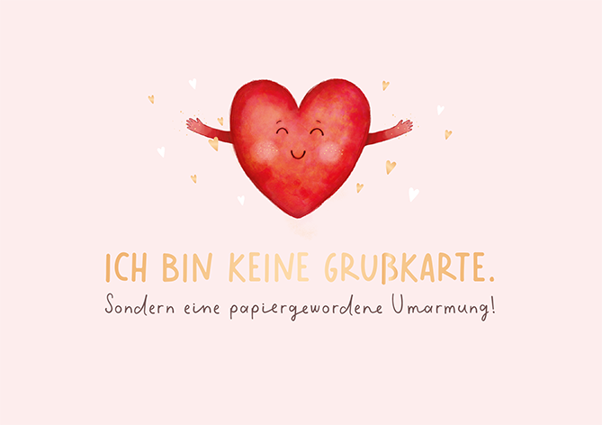 Ich bin keine Grußkarte...