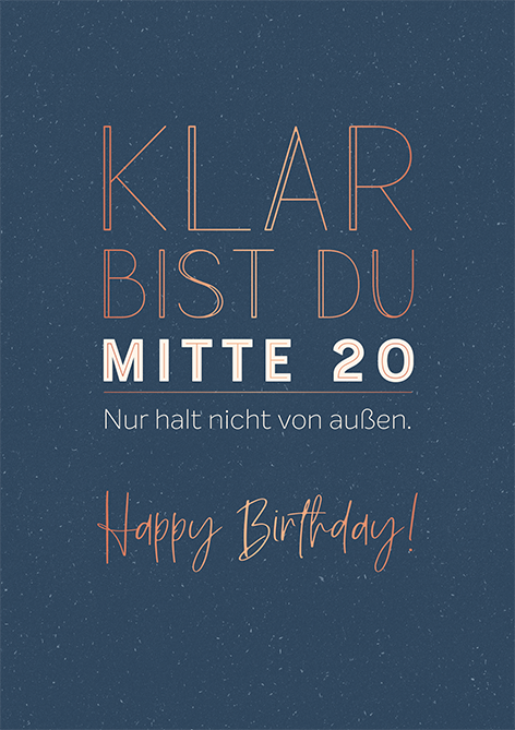 Klar bist du Mitte 20...