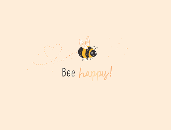 Bee happy!
