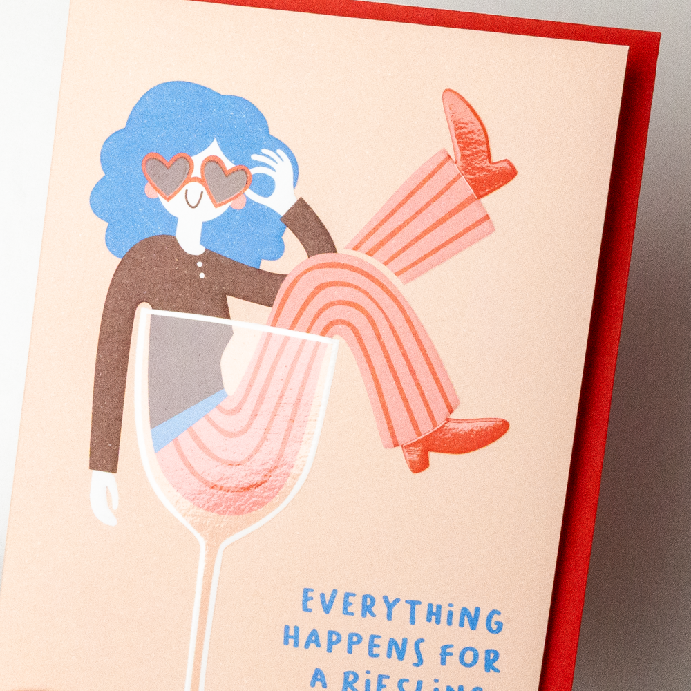 Everything happens for a Riesling.