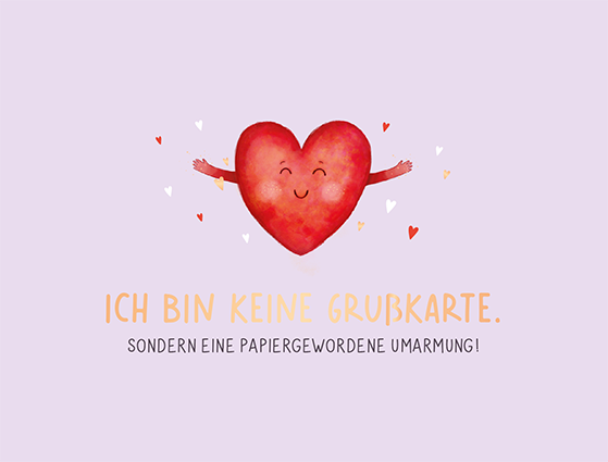 Ich bin keine Grußkarte...
