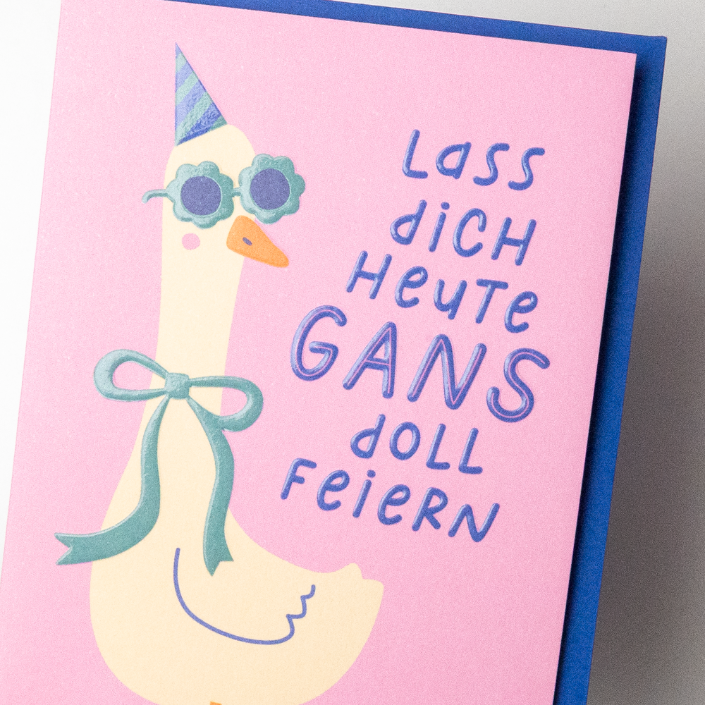 Lass dich heute GANS doll feiern