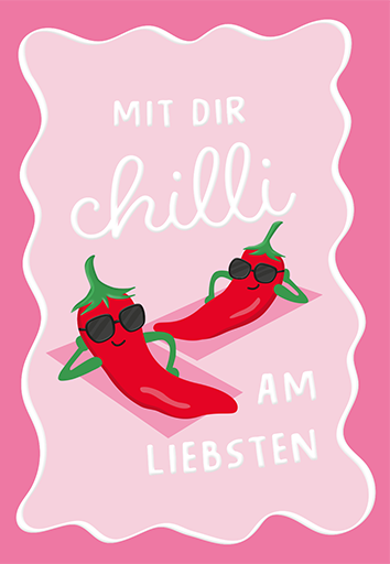Mit dir chilli am liebsten