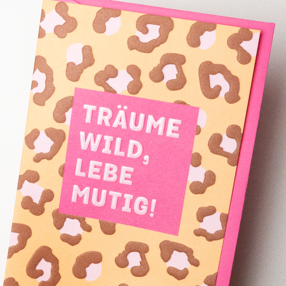 Träume wild, lebe mutig!