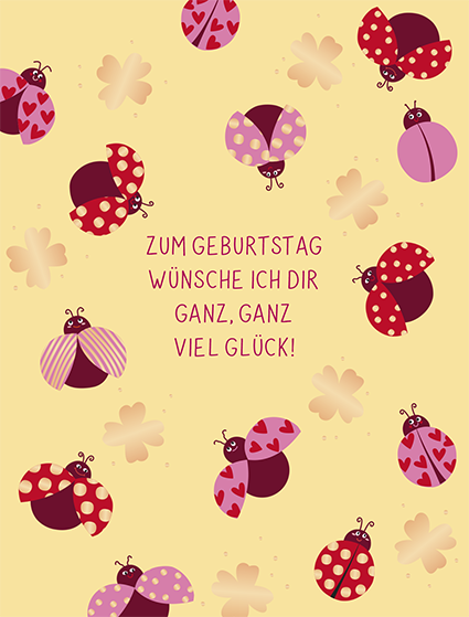 Zum Geburtstag wünsche ich dir ganz, ganz viel Glück!