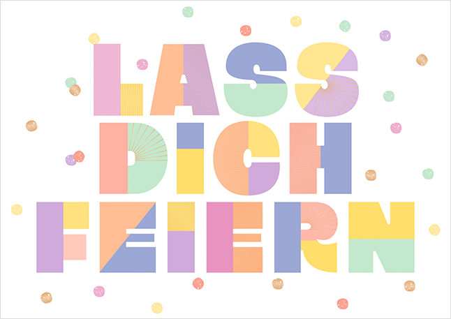 Lass dich feiern