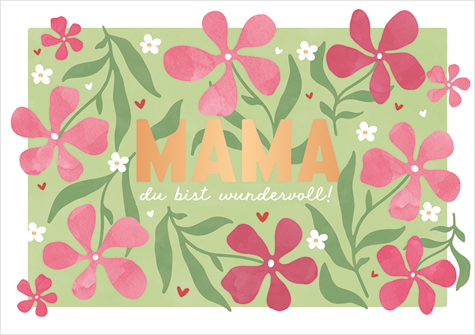 Mama du bist wundervoll!