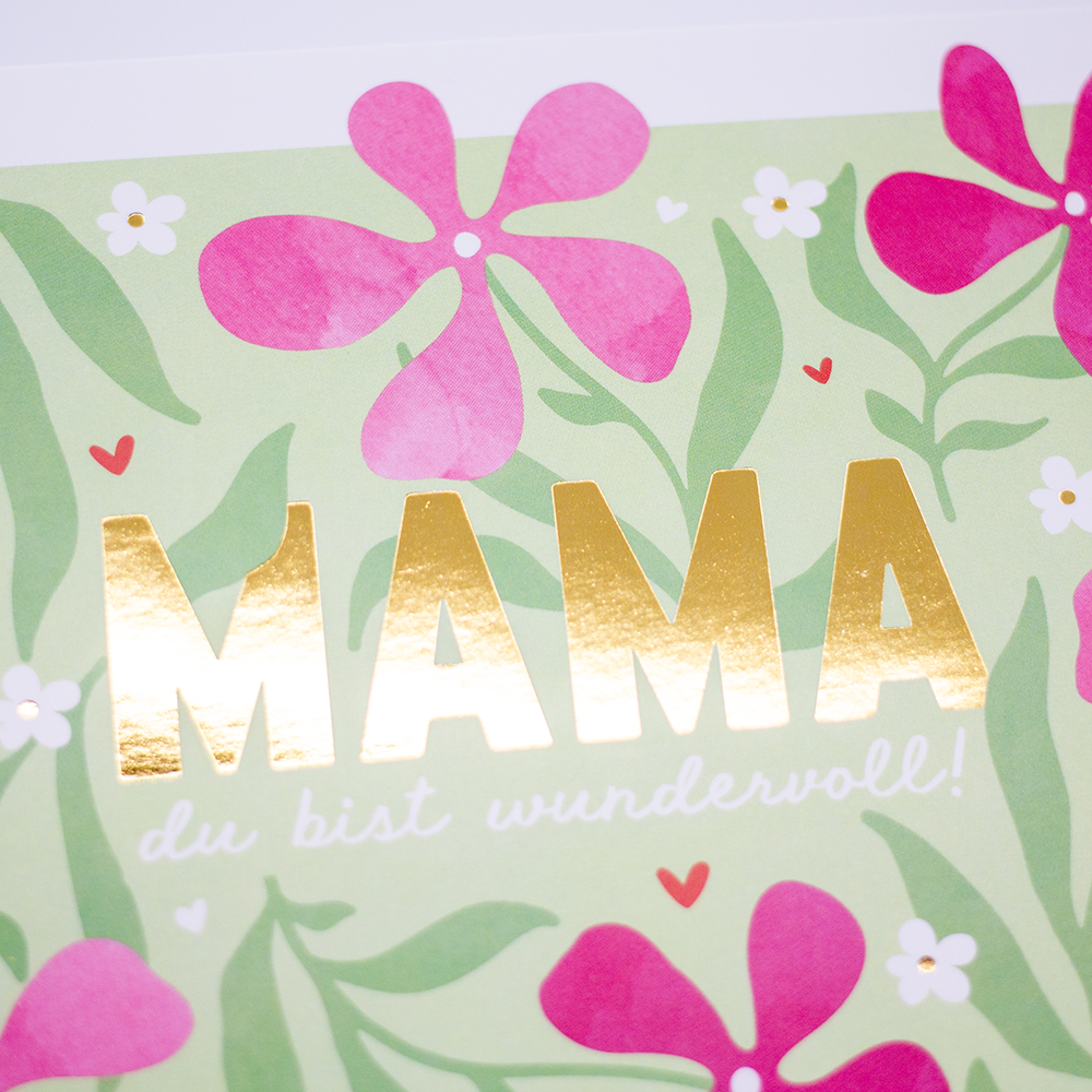 Mama du bist wundervoll!