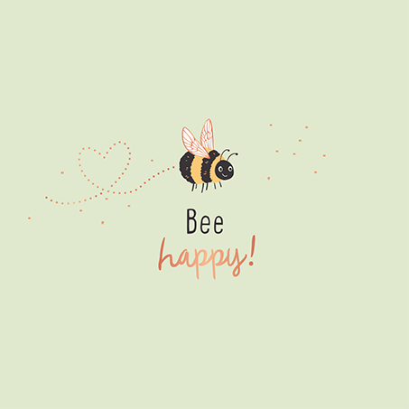 Bee happy!