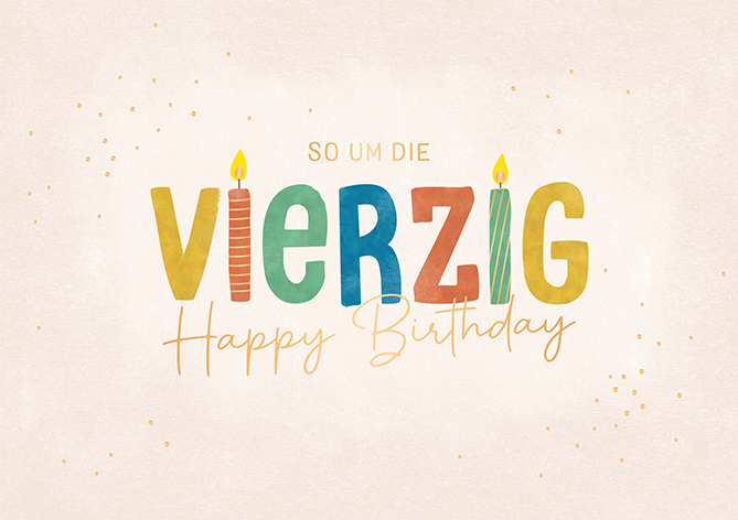 So um die Vierzig...