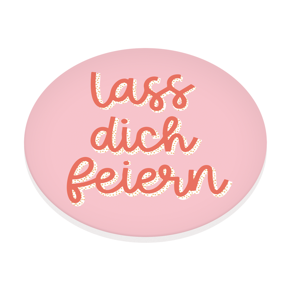 Lass dich feiern
