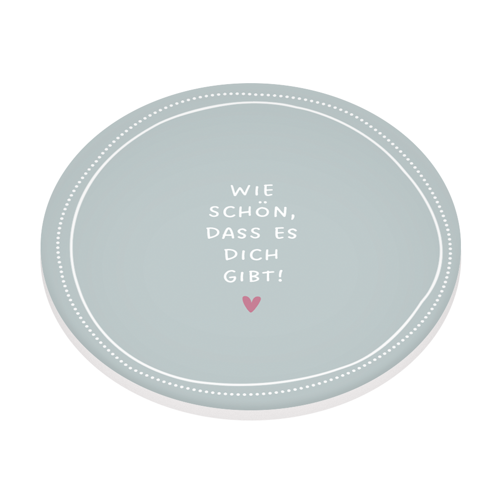 Wie schön, dass es dich gibt!