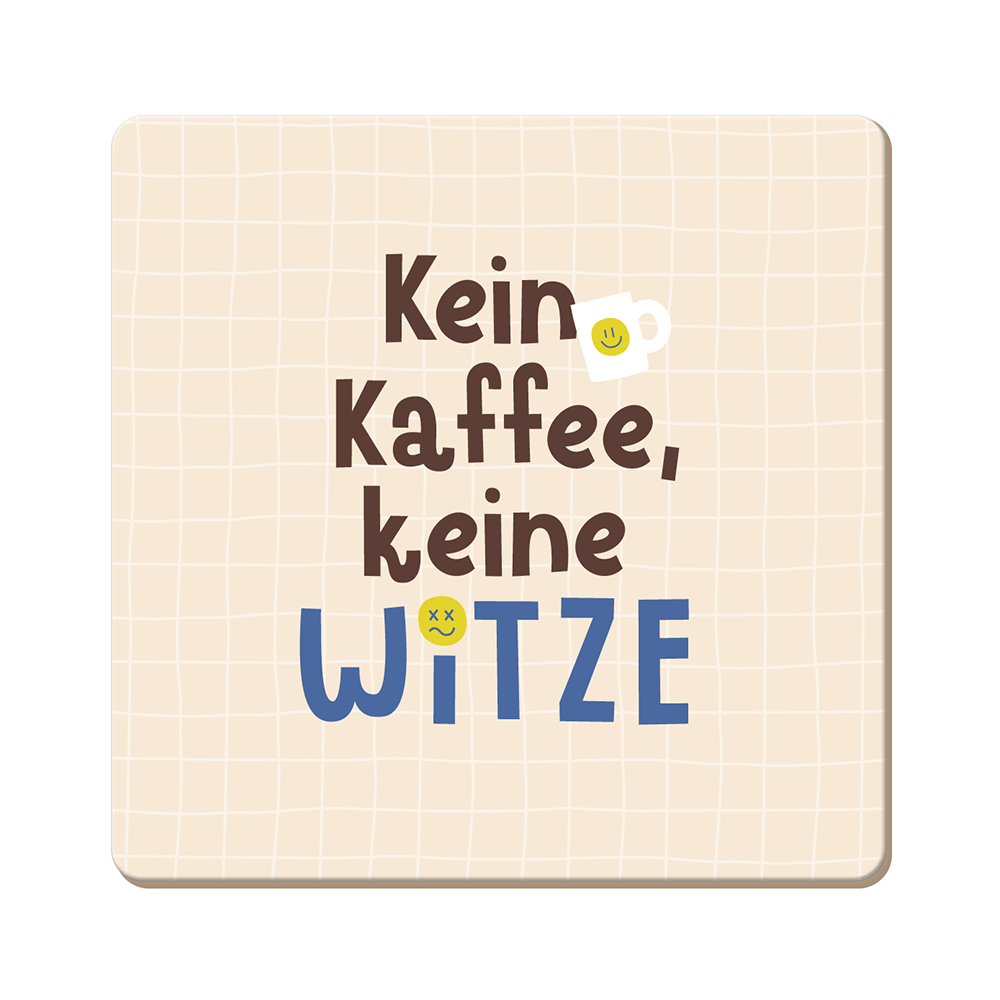 Kein Kaffee, keine Witze