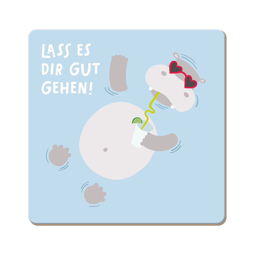 Lass es dir gut gehen!