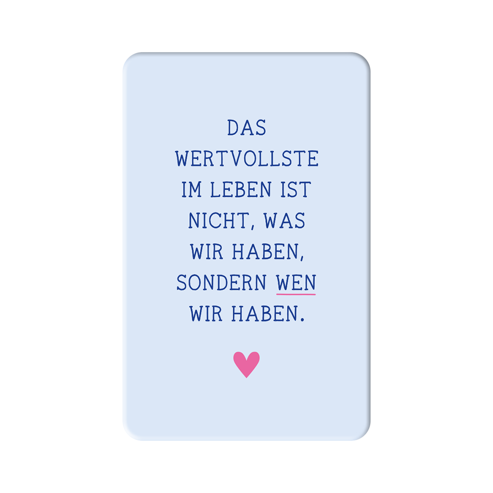 Das wertvollste...