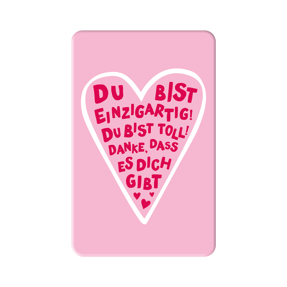 Du bist einzigartig...
