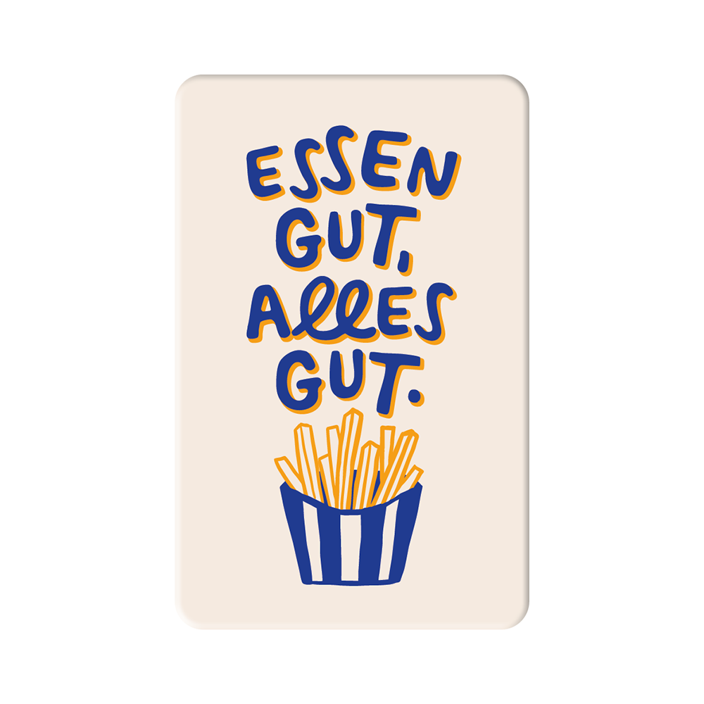 Essen gut, alles gut.