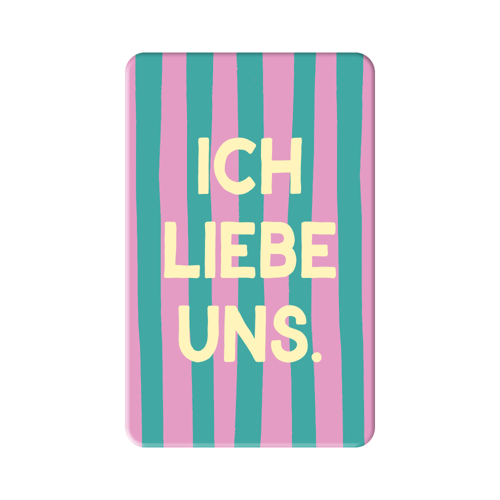 Ich Liebe uns.