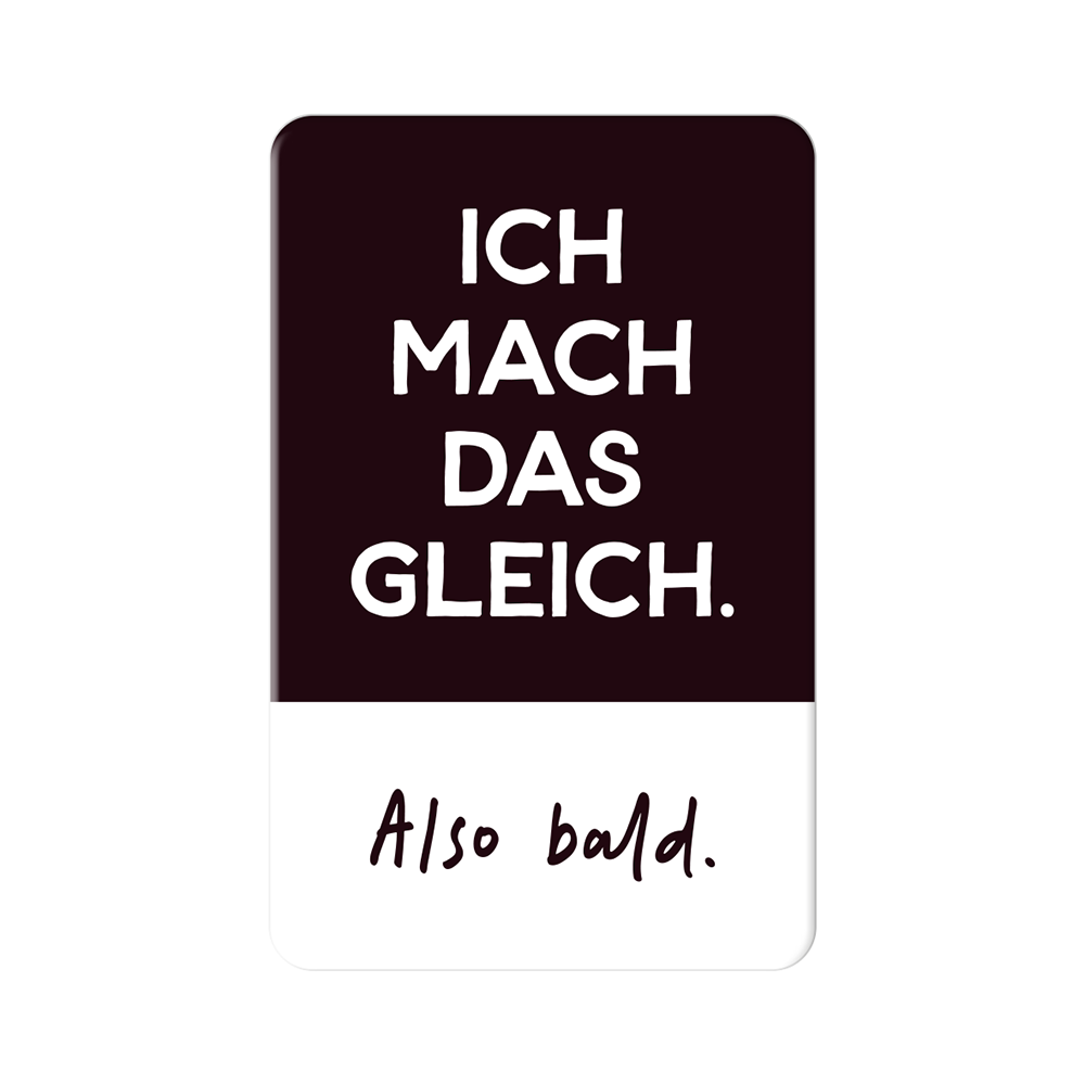 Ich mach das gleich...
