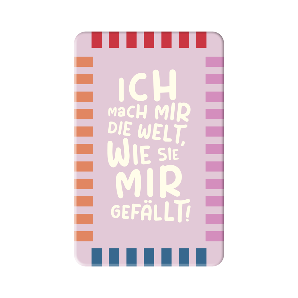 Ich mach mir die Welt...