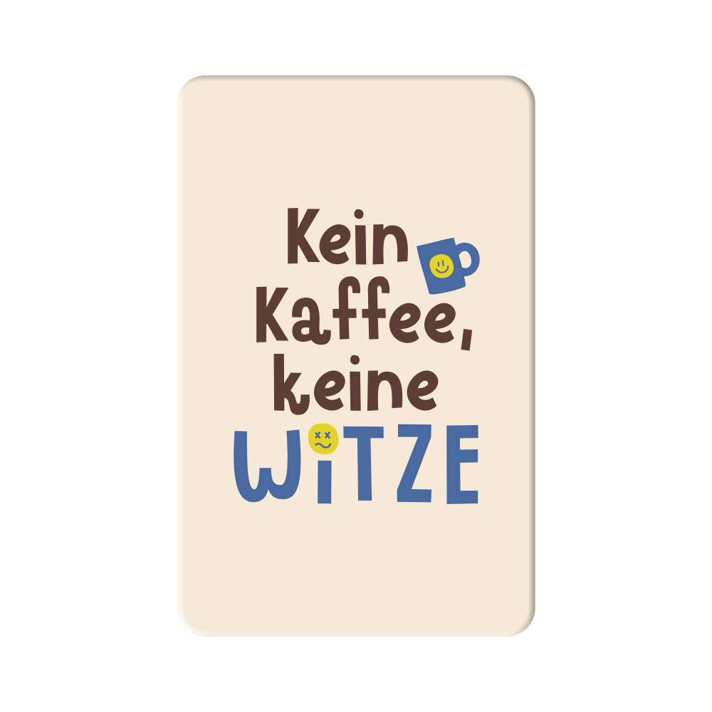 Kein Kaffee, keine Witze