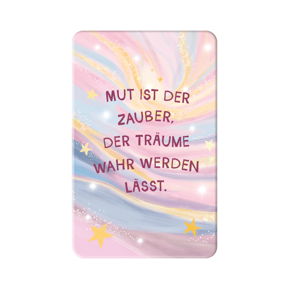 Mut ist der Zauber,...