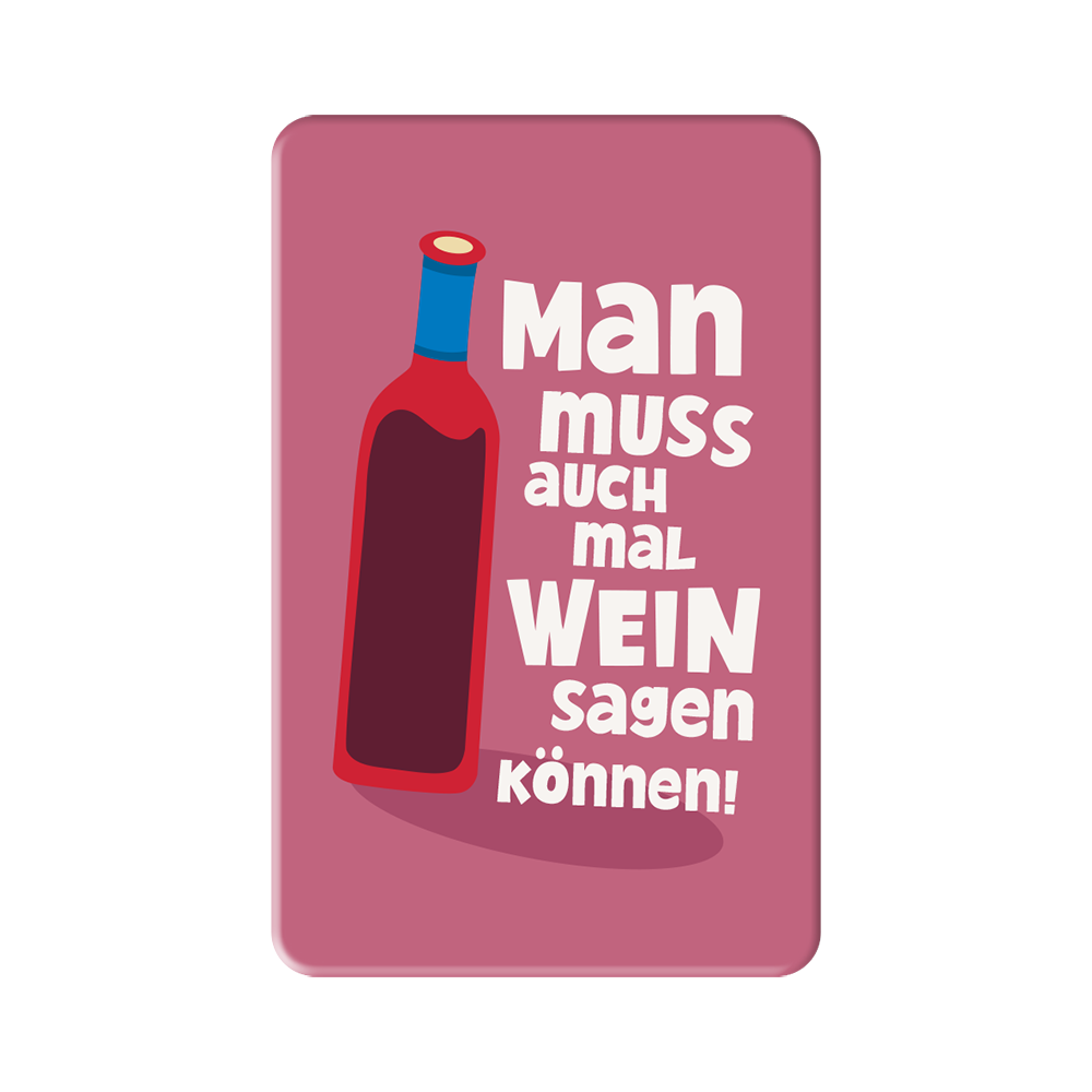 Wein sagen...