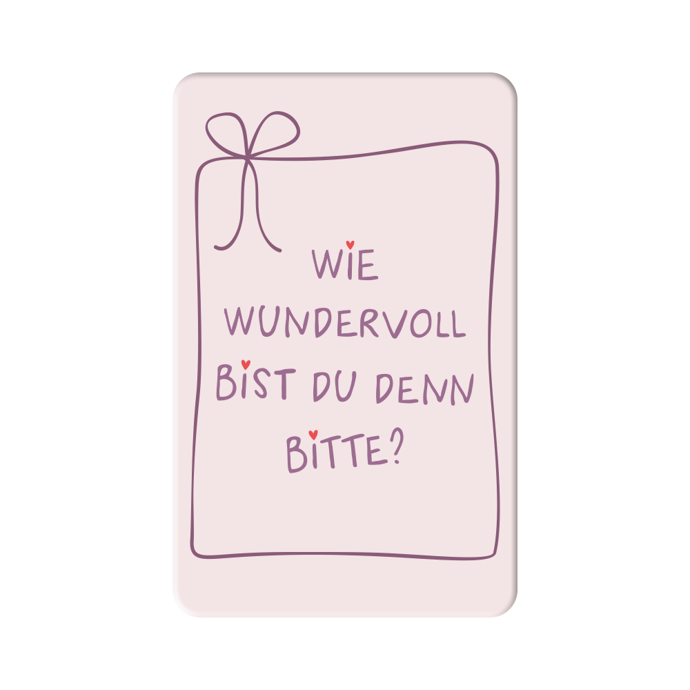 Wie wundervoll...