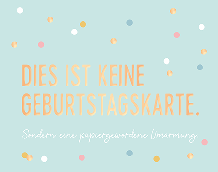 Dies ist keine Geburtstagskarte...