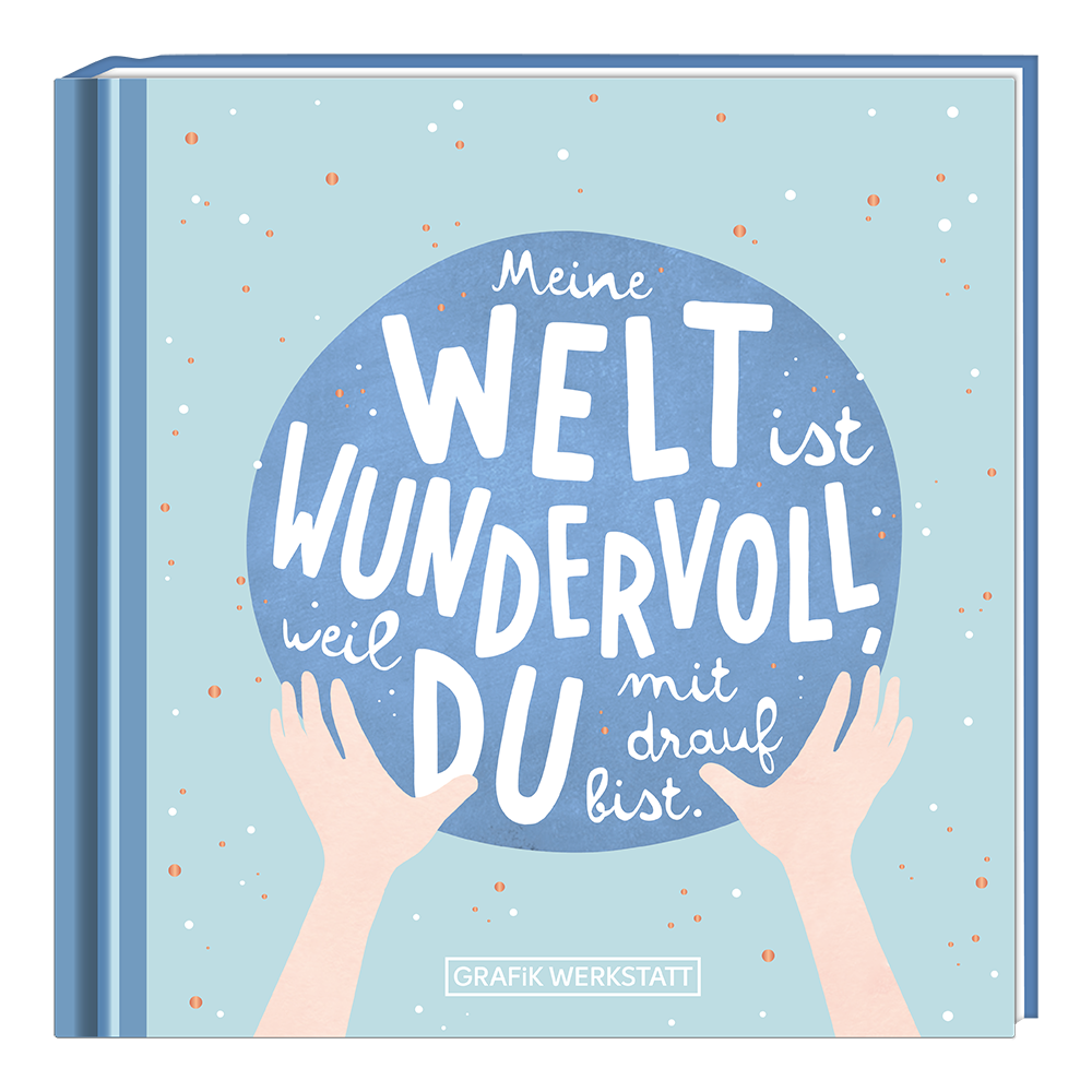 Meine Welt ist wundervoll...