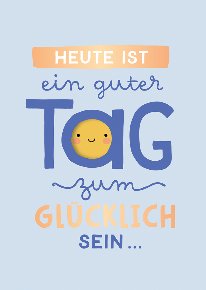 Heute ist ein guter Tag...