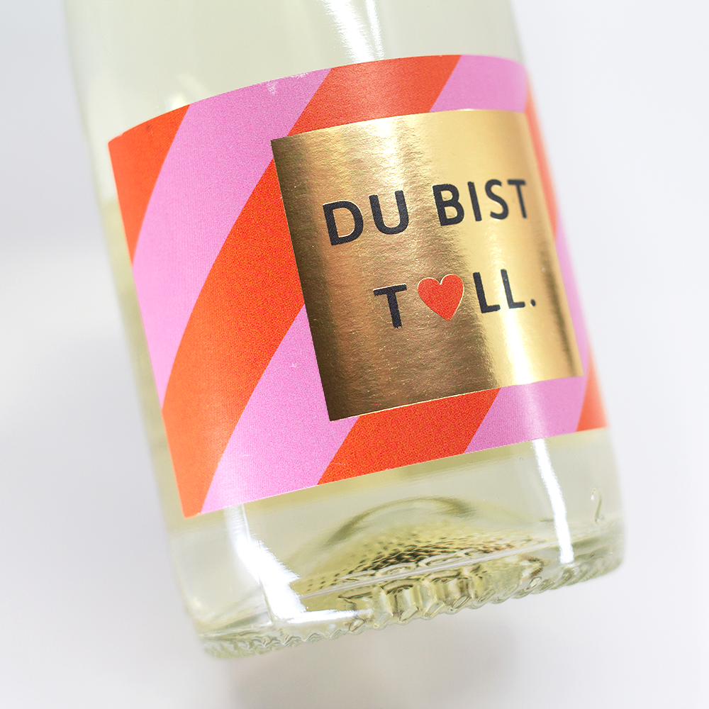 Du bist toll.