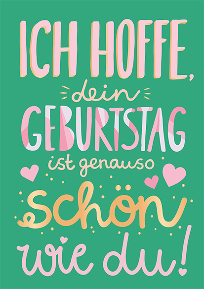 ...dein Geburtstag