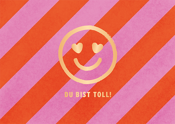 Du bist toll!