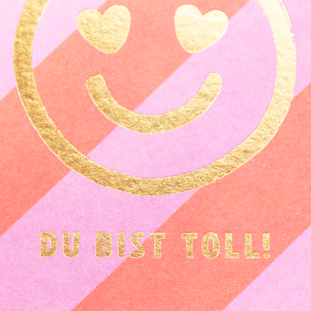 Du bist toll!