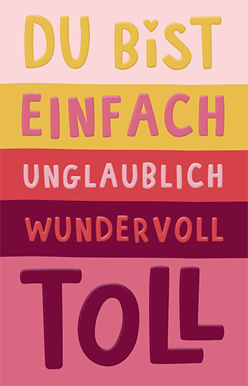 Du bist toll...