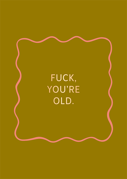Fuck, you're old.