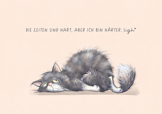 Die Zeiten sind hart...