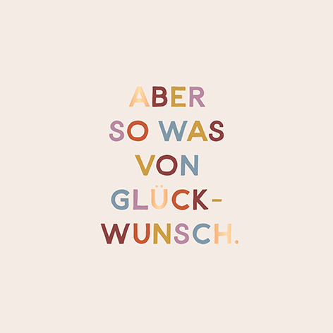 Aber so was von Glückwunsch.