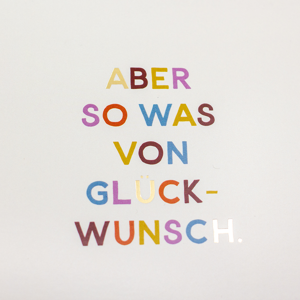 Aber so was von Glückwunsch.