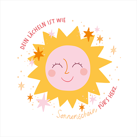 Dein Lächeln ist wie Sonnenschein...